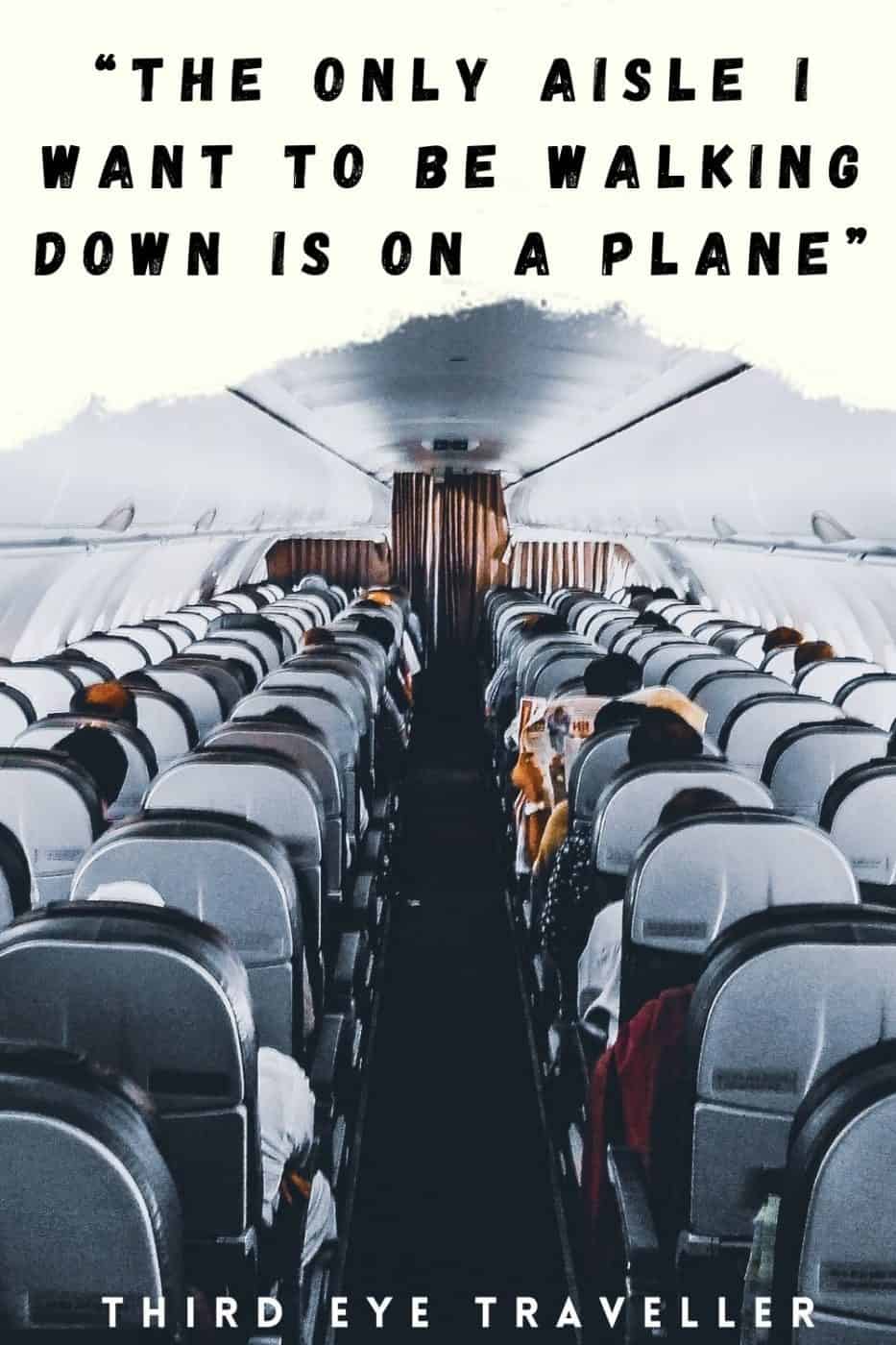 Solo travel quotes only aisle I want to be going down is a plane