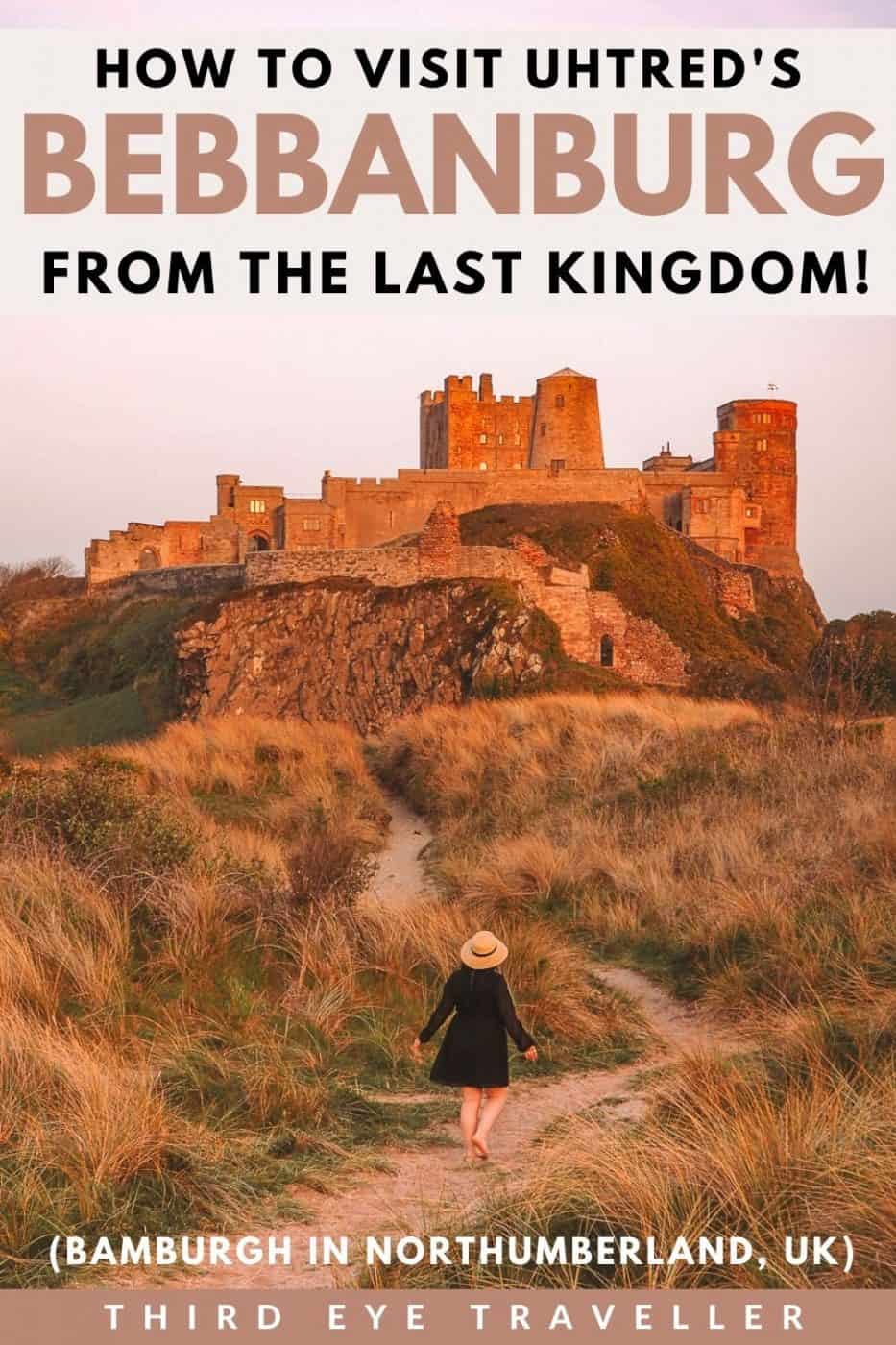 Is Uhtred's Bebbanburg Real? The Last Kingdom Fans Guide To Bamburgh  Northumberland (2023)